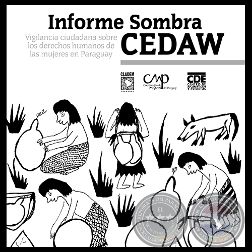 INFORME SOMBRA CEDAW - Año 2005 - Autores:  HUGO VALIENTE, CDE, CLADEM PARAGUAY, COORDINADORA DE MUJERES DEL PARAGUAY (CMP)