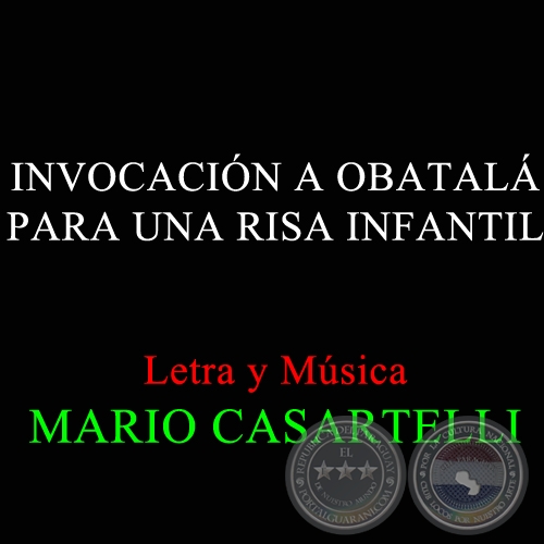 INVOCACIN A OBATAL - Letra y Msica de  MARIO CASARTELLI