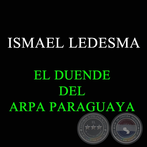 ISMAEL LEDESMA EL DUENDE DEL ARPA PARAGUAYA - Año 2008