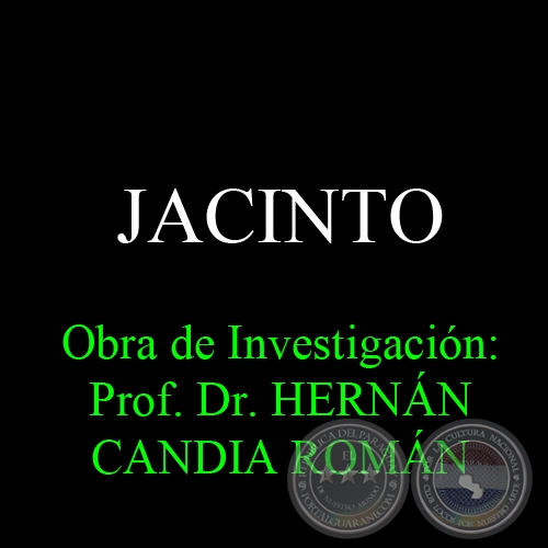 JACINTO - Obra de Investigacin: Prof. Dr. HERNN CANDIA ROMN