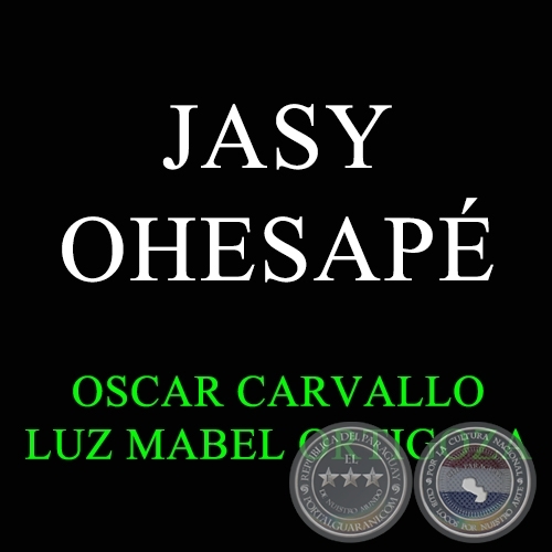 JASY OHESAPÉ - Guarania de PEDRO MOLINIERS y OSCAR CARVALLO