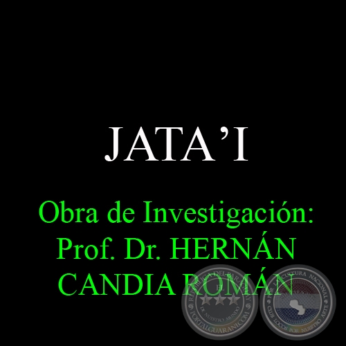 JATA&#700;I - Obra de Investigación: Prof. Dr. HERNÁN CANDIA ROMÁN
