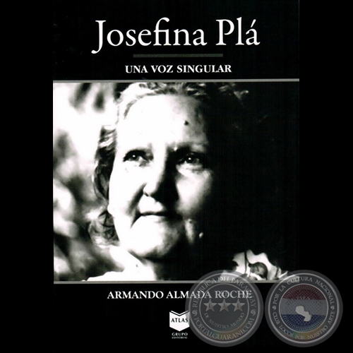 JOSEFINA PLÁ - Una voz singular - Autor: ARMANDO ALMADA ROCHE - Año 2011