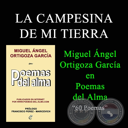 LA CAMPESINA DE MI TIERRA - MIGUEL ÁNGEL ORTIGOZA GARCÍA EN POEMAS DEL ALMA