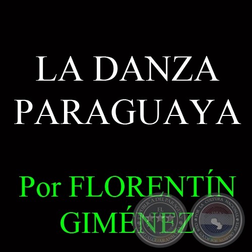 LA DANZA PARAGUAYA - Por FLORENTÍN GIMÉNEZ