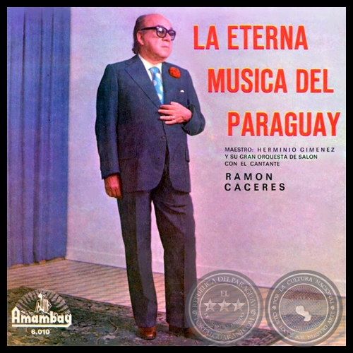 LA ETERNA MÚSICA DEL PARAGUAY - CANTANTE RAMÓN CÁCERES