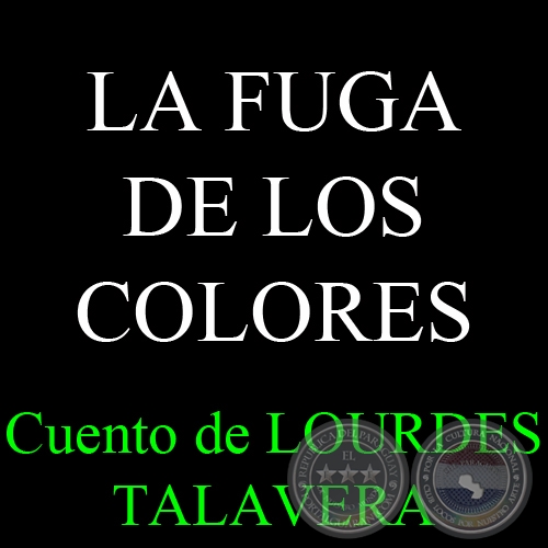 LA FUGA DE LOS COLORES - Cuento de LOURDES TALAVERA