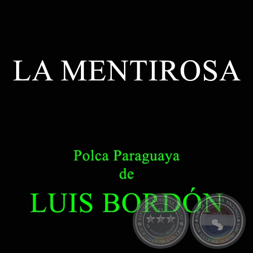 LA MENTIROSA - Polca Paraguaya de LUIS BORDN