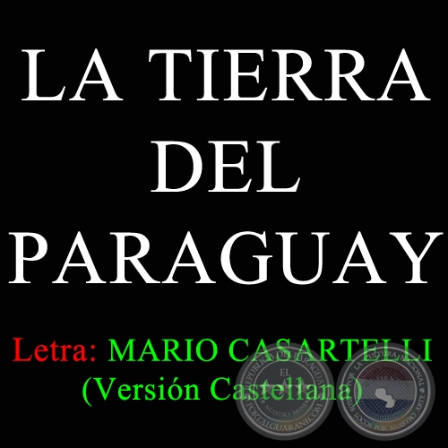 LA TIERRA DEL PARAGUAY - Música de  MARIO CASARTELLI