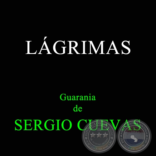 LÁGRIMAS - Guarania de SERGIO CUEVAS