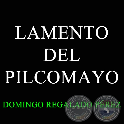 LAMENTO DEL PILCOMAYO - Polka de DOMINGO REGALADO PÉREZ