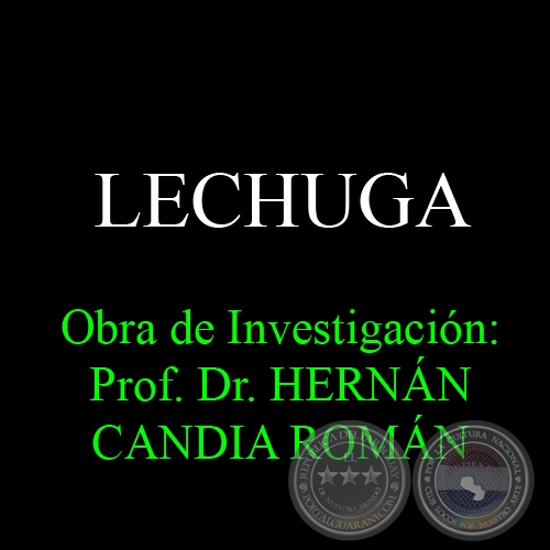 LECHUGA - Obra de Investigación: Prof. Dr. HERNÁN CANDIA ROMÁN