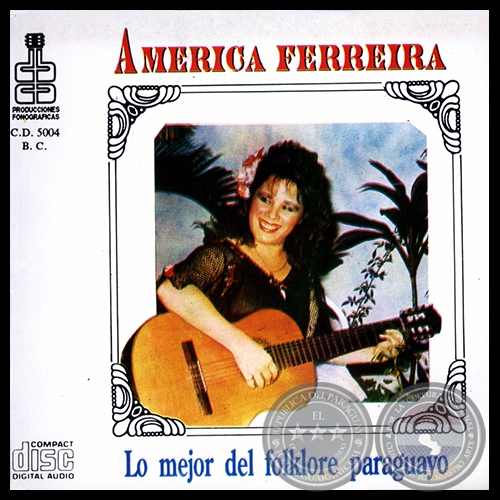 LO MEJOR DEL FOLKLORE PARAGUAYO - AMÉRICA FERREIRA