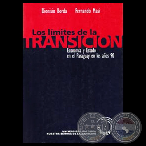 LOS LÍMITES DE LA TRANSICIÓN. ECONOMÍA Y ESTADO EN EL PARAGUAY EN LOS AÑOS 90