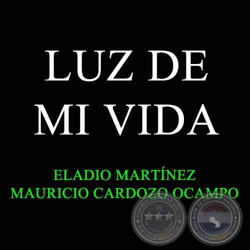 LUZ DE MI VIDA - ELADIO MARTÍNEZ