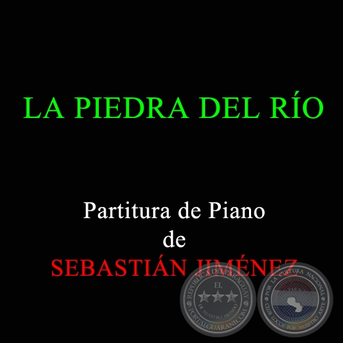 LA PIEDRA DEL RO - Partitura de Piano de SEBASTIN JIMNEZ