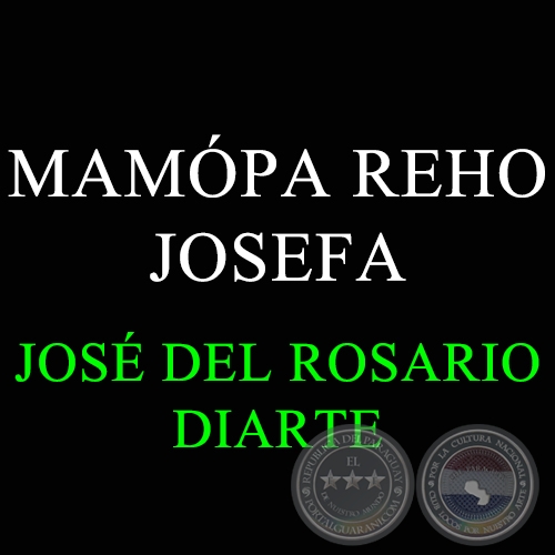 MAMÓPA REHO JOSEFA - JOSÉ DEL ROSARIO DIARTE