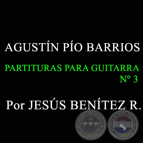 AGUSTÍN BARRIOS - PARTITURAS DE GUITARRA Nº 3