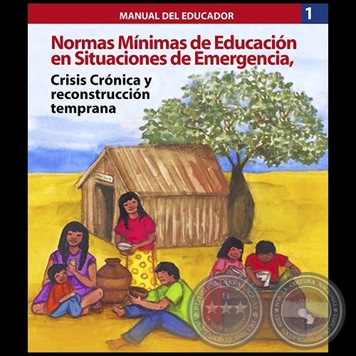 MANUAL DEL EDUCADOR 1 - NORMAS MÍNIMAS DE EDUCACIÓN EN SITUACIONES DE EMERGENCIA - Año 2009