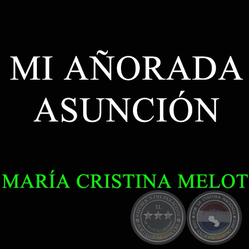 MI AÑORADA ASUNCIÓN - MARÍA CRISTINA MELOT