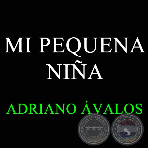 MI PEQUEÑA NIÑA - ADRIANO ÁVALOS