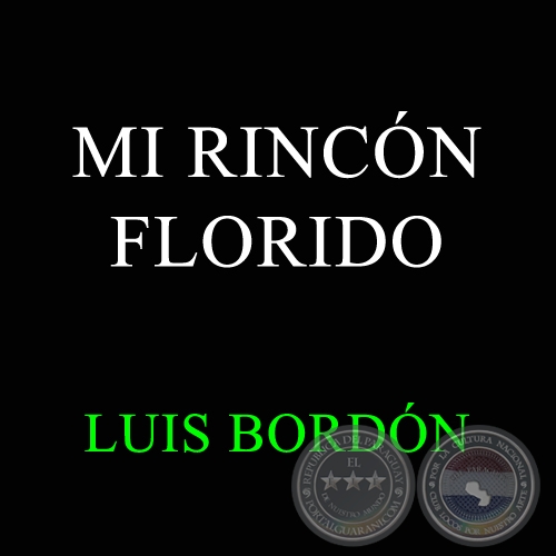 MI RINCN FLORIDO - LUIS BORDN