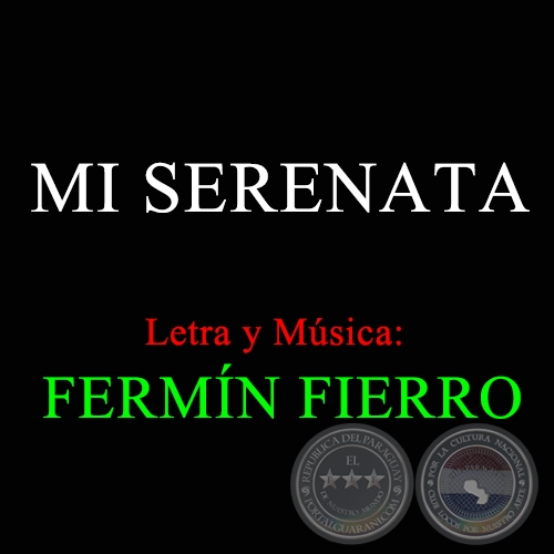 MI SERENATA - Letra y Música de FERMÍN FIERRO