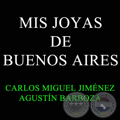 MIS JOYAS DE BUENOS AIRES - CARLOS MIGUEL JIMÉNEZ