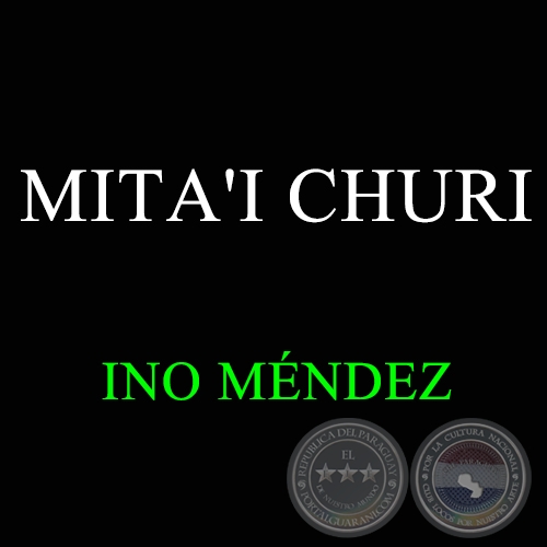 MITA'I CHURI - INO MÉNDEZ