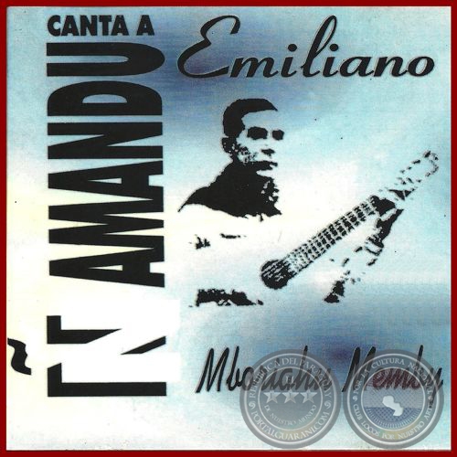 ÑAMANDU CANTA A EMILIANO - VOLUMEN I