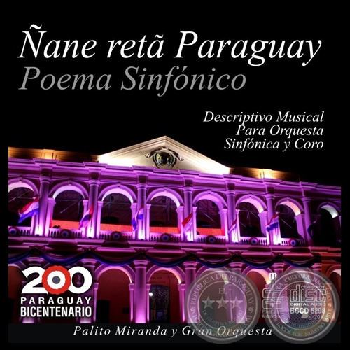ÑANE RETA PARAGUAY - POEMA SINFÓNICO - PALITO MIRANDA - Año 2012