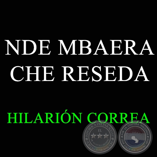 NDE MAERA CHE RESEDA - Polca de HILARIÓN CORREA