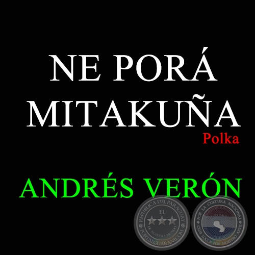 NE PORÁ MITAKUÑA - Polka de ANDRÉS VERÓN