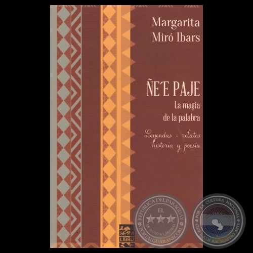ÑE&#700;E PAYE: LA MAGIA DE LA PALABRA, 2014 - Por MARGARITA MIRÓ IBARS