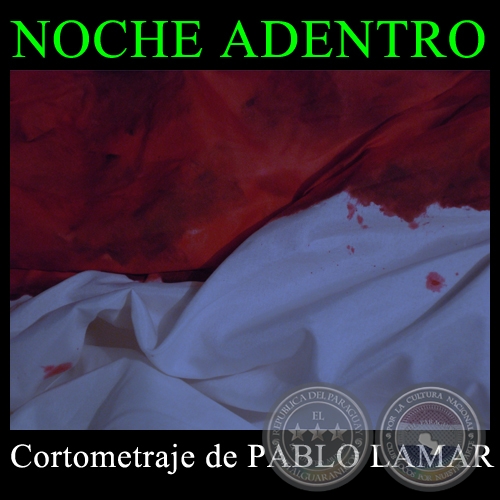 NOCHE ADENTRO - Cortometraje de PABLO LAMAR - Año 2009