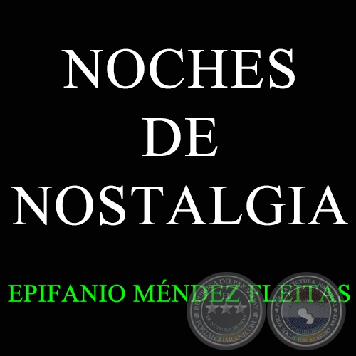 NOCHES DE NOSTALGIA - Guarania de EPIFANIO MNDEZ FLEITAS