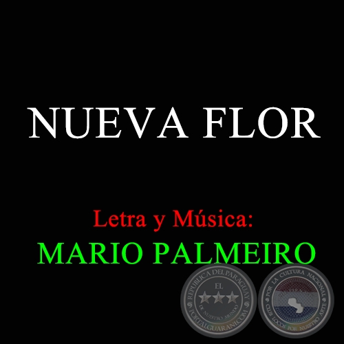 NUEVA FLOR - Letra y Música de MARIO PALMEIRO