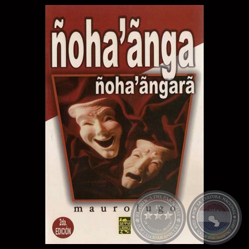 ÑOHAʼÃNGA – ÑOHAʼANGARÃ - Teatro de MAUROLUGO - Año 2007