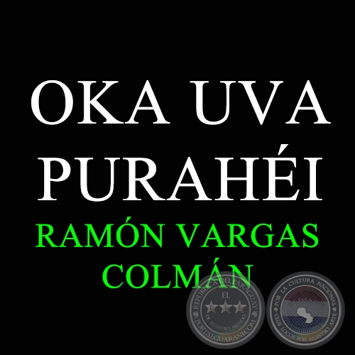OKA UVA PURAHÉI - RAMÓN VARGAS SALDÍVAR