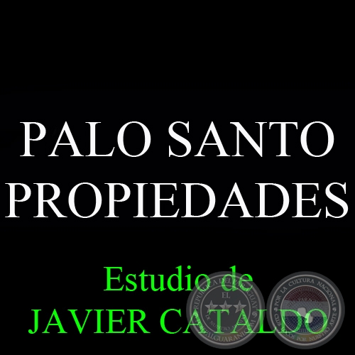 PALO SANTO - PROPIEDADES - Estudio de JAVIER CATALDO