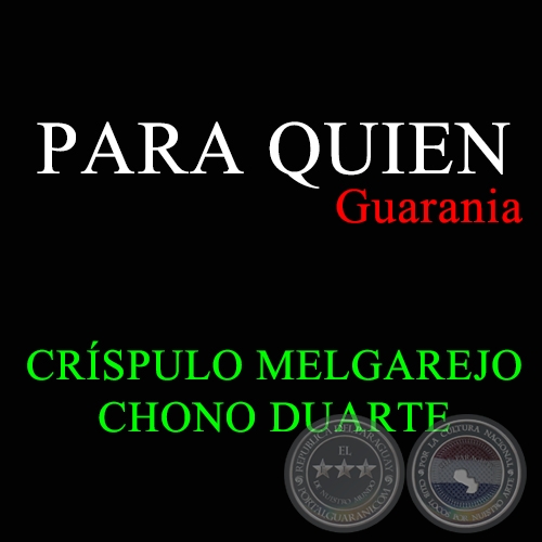 PARA QUIEN - Guarania de CHONO DUARTE