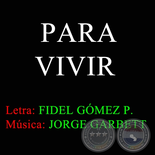 PARA VIVIR - Msica de JORGE GARBETT