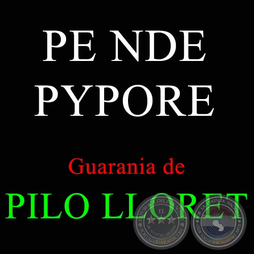 PE NDE PYPORE - Guarania de PILO LLORET
