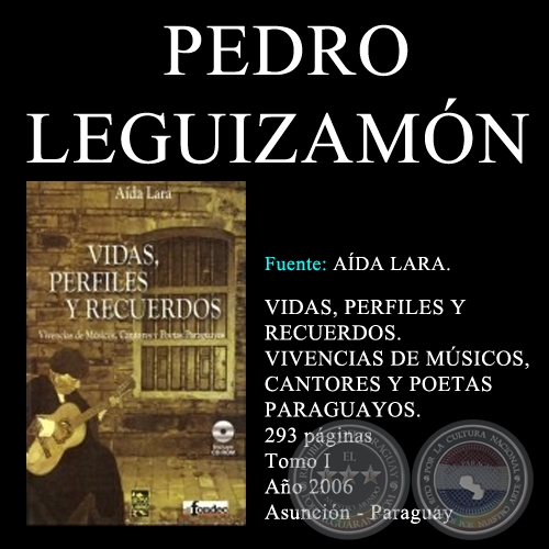 PEDRO LEGUIZAMN - VIDAS, PERFILES Y RECUERDOS (TOMO I)