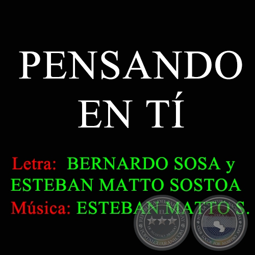 PENSANDO EN TÍ - Letra de BERNARDO SOSA y ESTEBAN MATTO SOSTOA