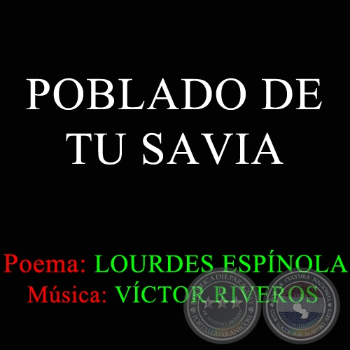 POBLADO DE TU SAVIA - Poema de LOURDES ESPÍNOLA