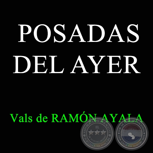 POSADAS DEL AYER - Vals de RAMÓN AYALA
