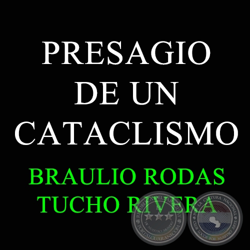 PRESAGIO DE UN CATACLISMO - BRAULIO RODAS