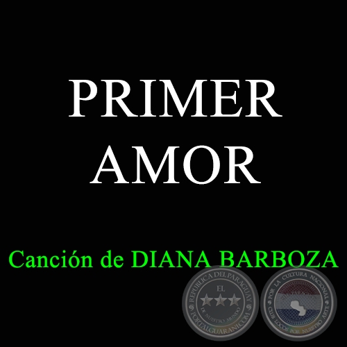 PRIMER AMOR - Canción de  DIANA BARBOZA