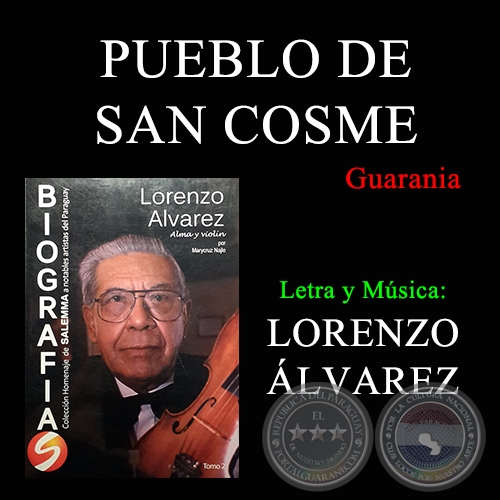 PUEBLO DE SAN COSME - Guarania - Letra y Música LORENZO ÁLVAREZ